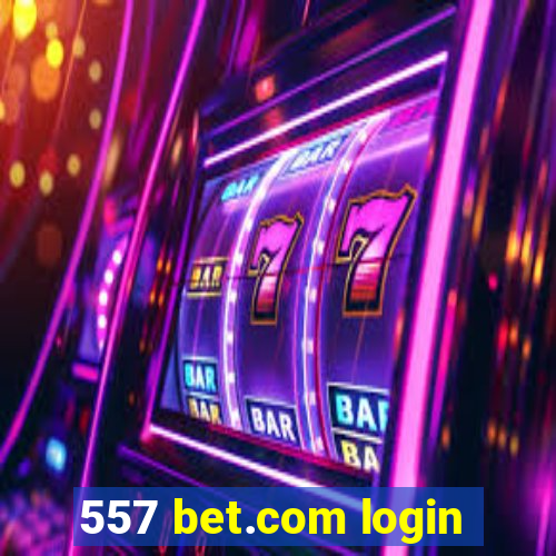 557 bet.com login